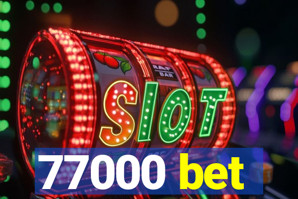 77000 bet